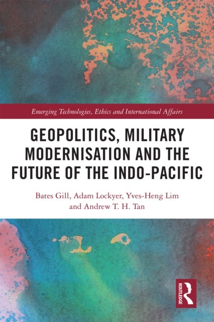 Geopolitics, Military Modernisation and the Future of the Indo-Pacific