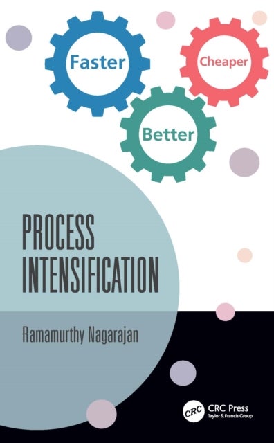 Process Intensification - Faster, Better, Cheaper
