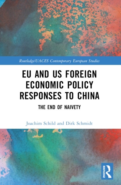 EU and US Foreign Economic Policy Responses to China - The End of Naivety