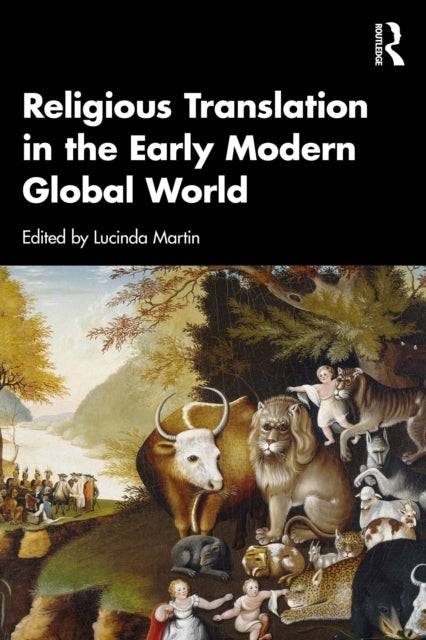 Religious Translation in the Early Modern Global World