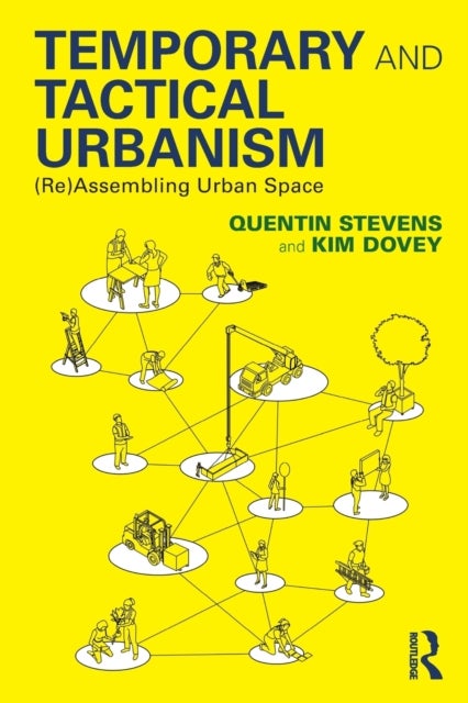 Temporary and Tactical Urbanism - (Re)Assembling Urban Space