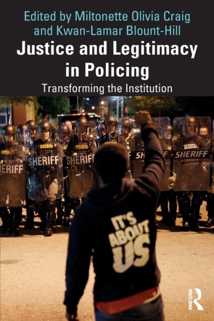 Justice and Legitimacy in Policing - Transforming the Institution