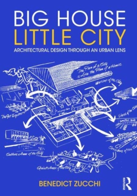 Big House Little City - Architectural Design Through an Urban Lens