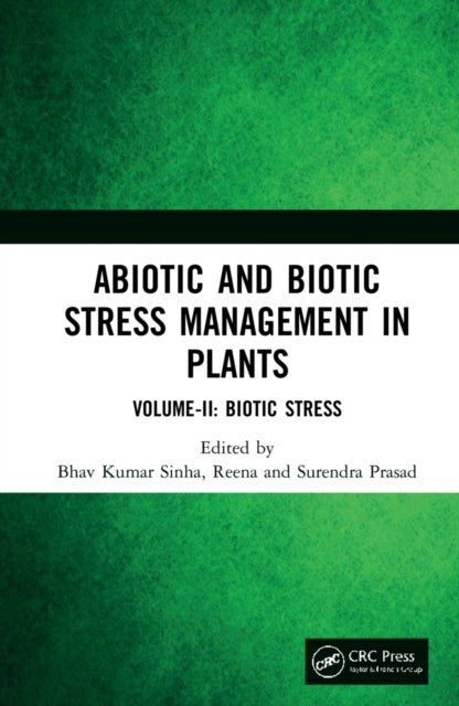 Abiotic and Biotic Stress Management in Plants - Volume-II: Biotic Stress