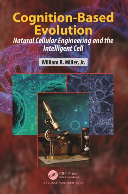 Cognition-Based Evolution - Natural Cellular Engineering and the Intelligent Cell