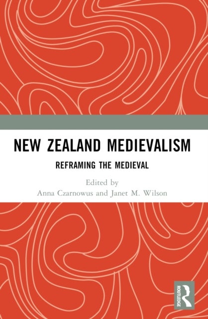 New Zealand Medievalism - Reframing the Medieval