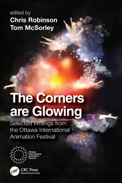 The Corners are Glowing - Selected Writings from the Ottawa International Animation Festival