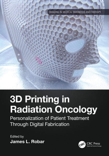 3D Printing in Radiation Oncology - Personalization of Patient Treatment Through Digital Fabrication