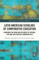 Latin American Scholars of Comparative Education