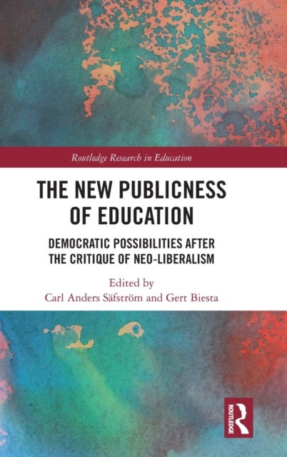 The New Publicness of Education - Democratic Possibilities After the Critique of Neo-Liberalism