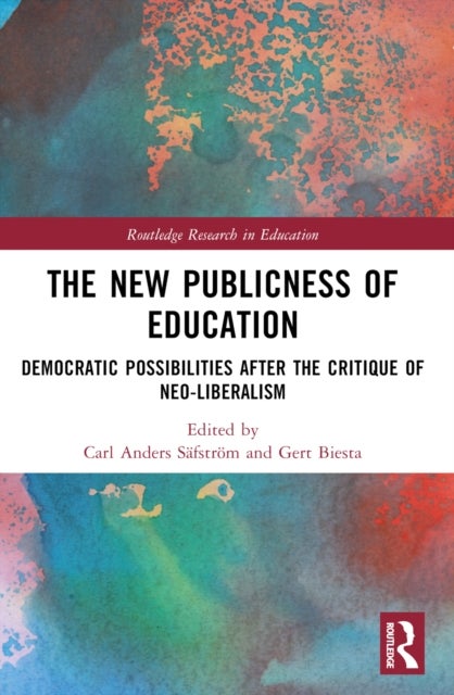 The New Publicness of Education - Democratic Possibilities After the Critique of Neo-Liberalism