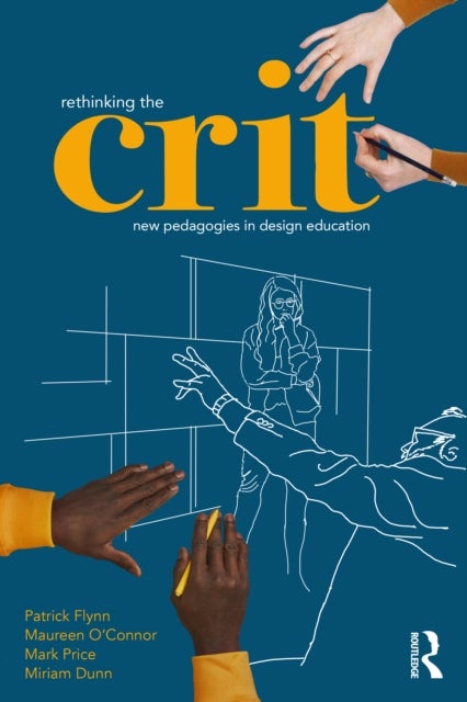 Rethinking the Crit - New Pedagogies in Design Education