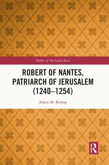 Robert of Nantes, Patriarch of Jerusalem (1240-1254)