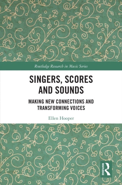 Singers, Scores and Sounds - Making New Connections and Transforming Voices