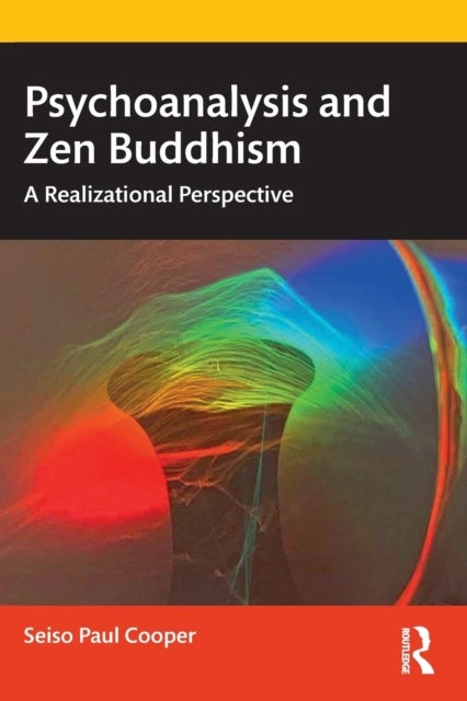 Psychoanalysis and Zen Buddhism - A Realizational Perspective