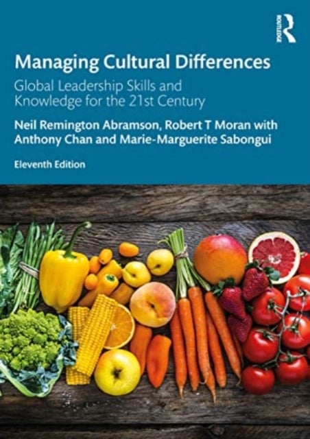 Managing Cultural Differences - Global Leadership Skills and Knowledge for the 21st Century