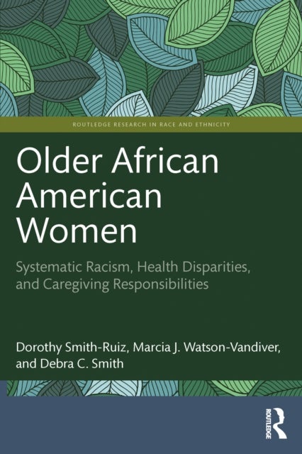 Older African American Women - Systematic Racism, Health Disparities, and Caregiving Responsibilities