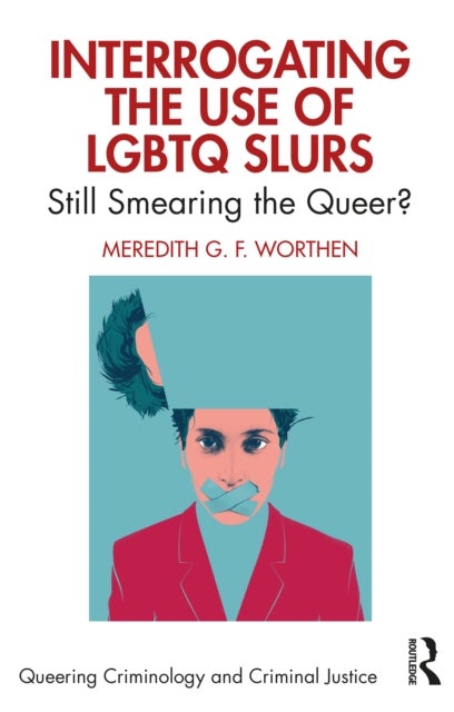 Interrogating the Use of LGBTQ Slurs - Still Smearing the Queer?