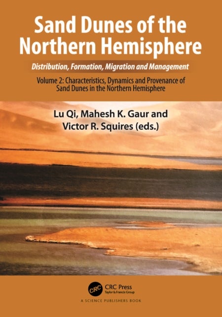 Sand Dunes of the Northern Hemisphere: Distribution, Formation, Migration and Management - Volume 2: Characteristics, Dynamics and Provenance of Sand Dunes in the Northern Hemisphere