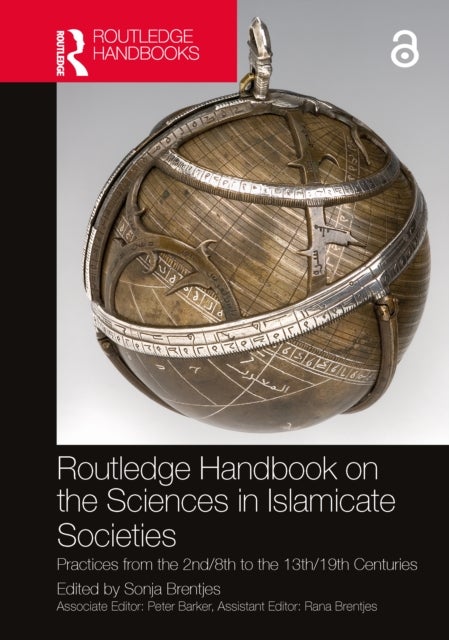 Routledge Handbook on the Sciences in Islamicate Societies - Practices from the 2nd/8th to the 13th/19th Centuries