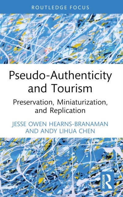 Pseudo-Authenticity and Tourism - Preservation, Miniaturization, and Replication