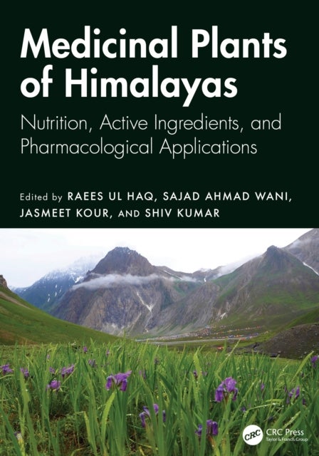 Medicinal Plants of Himalayas - Nutrition, Active Ingredients, and Pharmacological Applications