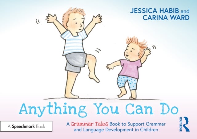 Anything You Can Do: A Grammar Tales Book to Support Grammar and Language Development in Children - A Grammar Tales Book to Support Grammar and Language Development in Children