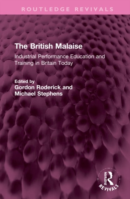 The British Malaise - Industrial Performance Education and Training in Britain Today