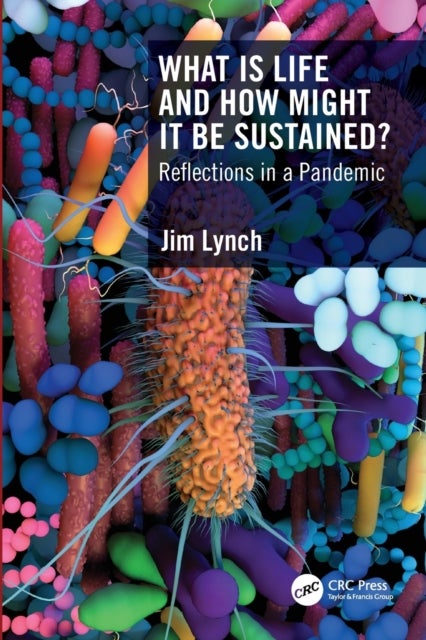 What Is Life and How Might It Be Sustained? - Reflections in a Pandemic