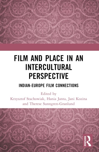 Film and Place in an Intercultural Perspective - India-Europe Film Connections