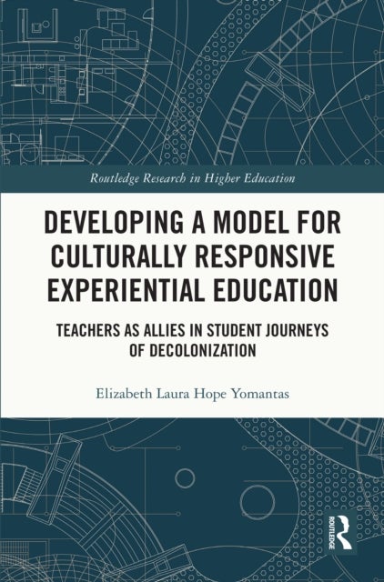 Developing a Model for Culturally Responsive Experiential Education - Teachers as Allies in Student Journeys of Decolonization