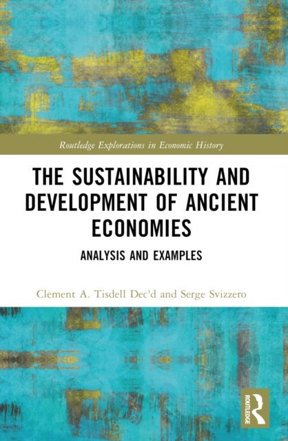 The Sustainability and Development of Ancient Economies - Analysis and Examples