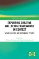Exploring Creative Wellbeing Frameworks in Context