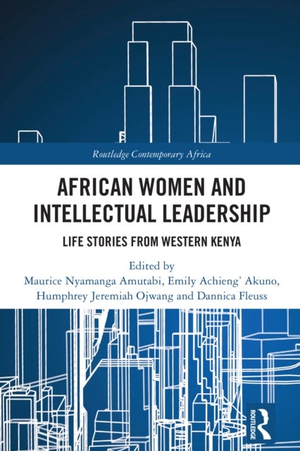 African Women and Intellectual Leadership - Life Stories from Western Kenya