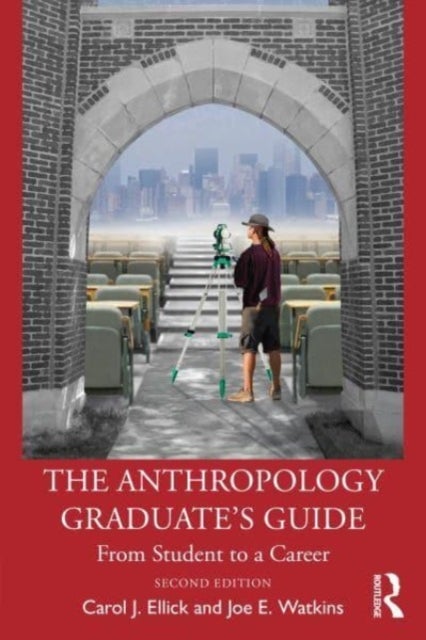 The Anthropology Graduate's Guide - From Student to a Career