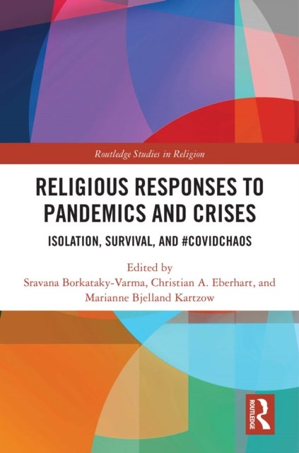 Religious Responses to Pandemics and Crises - Isolation, Survival, and #Covidchaos