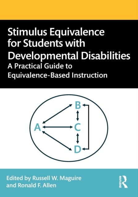 Stimulus Equivalence for Students with Developmental Disabilities - A Practical Guide to Equivalence-Based Instruction