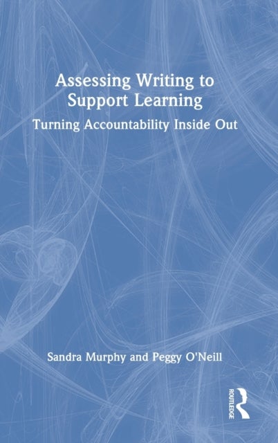 Assessing Writing to Support Learning - Turning Accountability Inside Out