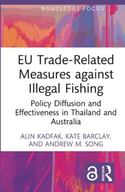 EU Trade-Related Measures against Illegal Fishing - Policy Diffusion and Effectiveness in Thailand and Australia