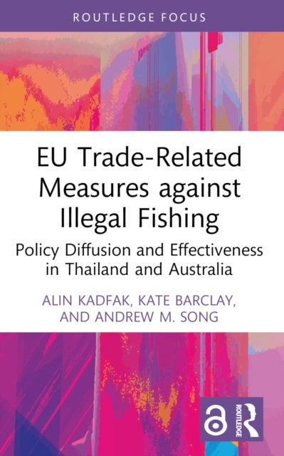 EU Trade-Related Measures against Illegal Fishing - Policy Diffusion and Effectiveness in Thailand and Australia