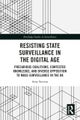 Resisting State Surveillance in the Digital Age