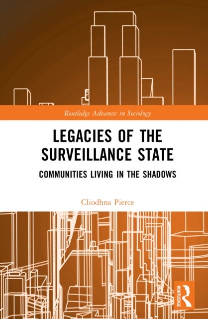 Legacies of the Surveillance State - Communities Living in the Shadows