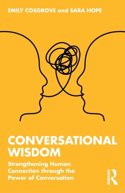 Conversational Wisdom - Strengthening Human Connection through the Power of Conversation