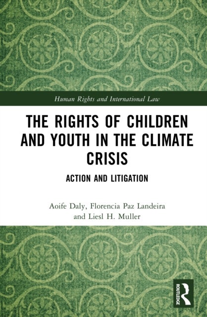The Rights of Children and Youth in the Climate Crisis - Action and Litigation