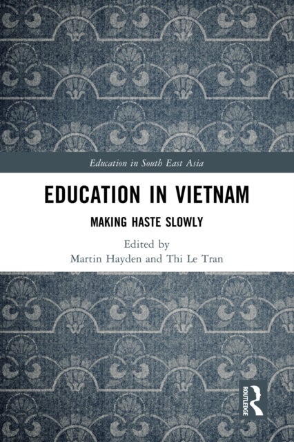 Education in Vietnam - Making Haste Slowly