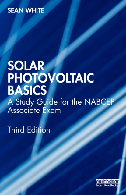 Solar Photovoltaic Basics - A Study Guide for the NABCEP Associate Exam