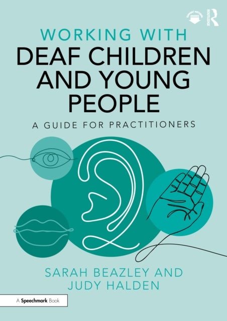 Working with Deaf Children and Young People - A Guide for Practitioners