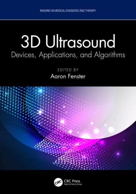 3D Ultrasound - Devices, Applications, and Algorithms
