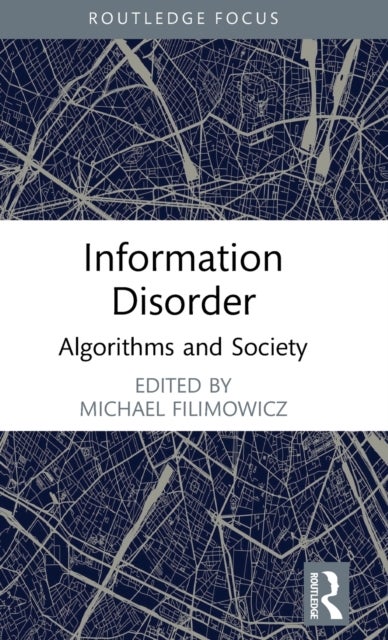Information Disorder - Algorithms and Society