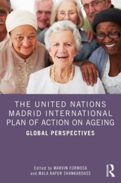 The United Nations Madrid International Plan of Action on Ageing - Global Perspectives